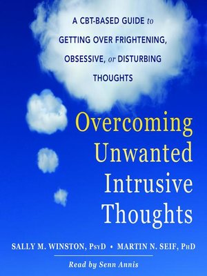 cover image of Overcoming Unwanted Intrusive Thoughts